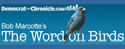 Click here to Visit Bob Marcotte's 'The Word on Birds'